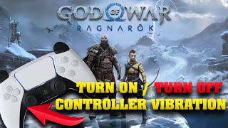 How To EnableDisable Controller Vibration In GOD OF WAR RAGNAROK On PC [upl. by Ellehcam]