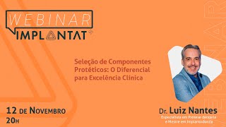 Webinar Implantat  Seleção de Componentes Protéticos O Diferencial para a Excelência Clínica [upl. by Lyn225]