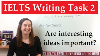 IELTS Writing Task 2 Do ideas need to be interesting [upl. by Dlanger]