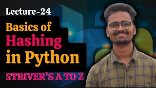 L24 Hashing using Python  CrackingSolving Strivers AtoZ Sheet using Python  Saurabh Mishra [upl. by Fern]