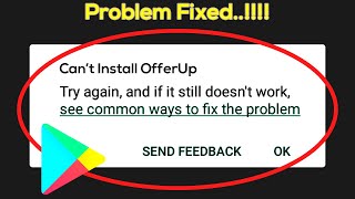 How To Fix Cant Install OfferUp Error On Google Play Store Android amp Ios Mobile [upl. by Beutner]