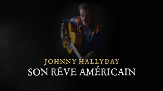 Johnny Hallyday – Son rêve américain [upl. by Yenaj]