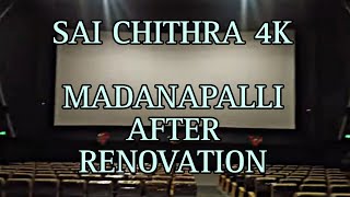 Sai Chitra 4K Theatre Madanapalli After Renovation  SaiChitra new Theatre Madanapalli  Saichitra [upl. by Leterg]