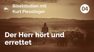 Bibelstudien Lektion 4 Der Herr hört und errettet  Kurt Piesslinger [upl. by Hsejar]