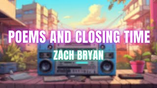 Zach Bryan  Poems and Closing Time  Lyrics [upl. by Pavla]