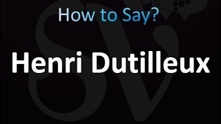 How to Pronounce Henri Dutilleux French [upl. by Adel380]