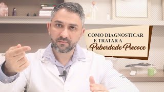 Como Diagnosticar e Tratar a Puberdade Precoce [upl. by Onairpic]