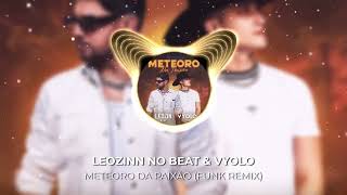 Luan Santana  Meteoro da Paixão Leozinn No Beat amp VYOLO Remix [upl. by Jaddo]