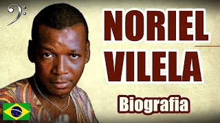 NORIEL VILELA  Biografia ♪ [upl. by Iral291]