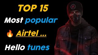 Top 15 Most Popular Airtel Hello tunes  Best Hello tunes On Wynk music  Airtel Caller tune [upl. by Yllac]