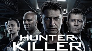 Hunter Killer 2018 Movie  Gerard Butler Gary Oldman Common  Review And Facts [upl. by Carlson835]