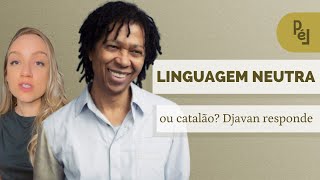 Djavan usando linguagem quotneutraquot ou apenas um catalão incompreendido PEL [upl. by Des]