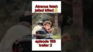 Jallad finished👌 Atranus Fateh🤩 Holofira helps🌹episode 155 trailer 2 shorts viral trending video [upl. by Onstad]