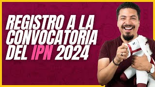 Tutorial de registro a la convocatoria del IPN 2024 paso a paso [upl. by Ailat]