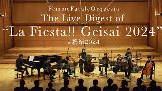 FemmeFatale Orquesta The Live Digest of quotLa Fiesta Geisai 2024quot 藝祭2024 FemmeFatale [upl. by Jozef494]