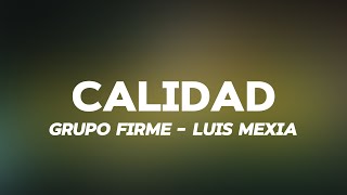 Grupo Firme  Luis Mexia  Calidad LetraLyric [upl. by Nahtan]