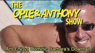 Opie amp Anthony Ant Enjoys Dominic Barbaras Downfall 102212 [upl. by Ahsert]