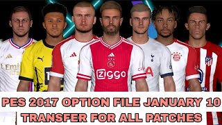 PES 2017 OPTION FILE 2024 FOR ALL PATCH  TRANSFER UPDATE 10 FEBRUARY 2024 [upl. by Drawyah911]