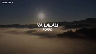 ROFFO  YA LALALI Slowed amp Reverb Lyrics [upl. by Alehtse979]