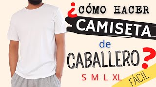 15 Tutorial CAMISETA BASICA de hombre S M L XL  PARTE 1 moldepatrón FÁCIL [upl. by Nitsud859]