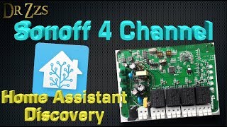 Sonoff 4 channel w Home Assistant Discovery and FlashEZ [upl. by Deibel]