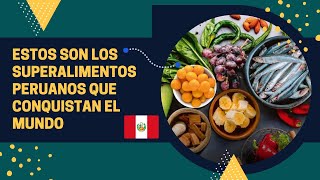 Estos son los superalimentos peruanos que conquistan el mundo 🌍 🇵🇪 [upl. by Kenlee]