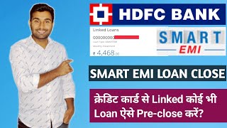 How to Close an HDFC Smart EMI  Close credit card linked loan [upl. by Schumer789]