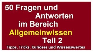 50 Fragen und Antworten Allgemeinwissen 2 für Eignungstest Einstellungstest Wissen verbessern [upl. by Filahk]