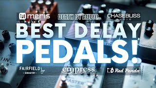 6 Must Have Delay Pedals  Best Pedals With Synthesizers [upl. by Haldan]