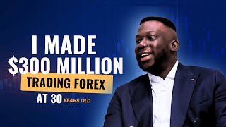 HOW I MADE 300 Million Trading Forex at 30 [upl. by Atenahs]