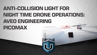 Anticollision Light for Night Time Drone Operations Aveo Engineering PicoMax  Review by Drone U [upl. by Eadahc]