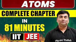 ATOMS in 81 Minutes  Full Chapter Revision  Class 12th JEE [upl. by Yerkovich963]