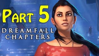 Dreamfall Chapters Book One Reborn Walkthrough  part 5 Chapter 2 Awakenings Gameplay 1080p [upl. by Etnuahc408]