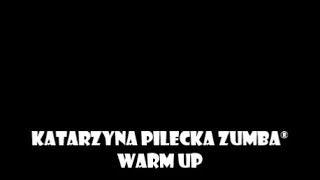 Katarzyna Pilecka Zumba  Warm Up [upl. by Tillo]