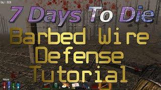 7DTD Barbed Wire Tutorial [upl. by Aihsetal992]