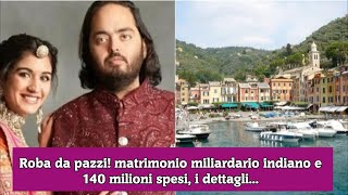 Roba da pazzi matrimonio miliardario indiano e 140 milioni spesi i dettagli [upl. by Notkcorb338]