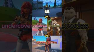 Kit vs undercover skye vs meowdas vs dynamo TNTina fortnite vs shorts gaming [upl. by Nereus]