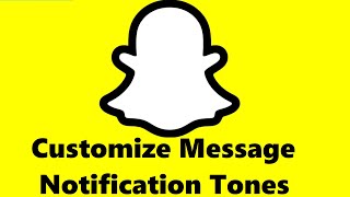 Customize Snapchat Notification Sound amp Message Tones Simple Method [upl. by Miza]