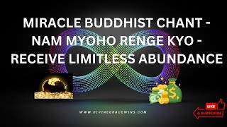 MIRACLE MANTRA  CHANT DAILY FOR UNLIMITED ABUNDANCE  NAM MYOHO RENGE KYO  NICHIREN BUDDHISM [upl. by Pomfret]