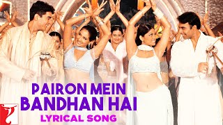 Lyrical  Pairon Mein Bandhan Hai Song with Lyrics  Mohabbatein  Shah Rukh Khan  Anand Bakshi [upl. by Holt603]