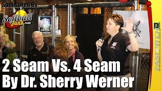 How To Softball Drills amp Tips 2 Seam Pitch Versus 4 Seam  Dr Sherry Werner PhD [upl. by Nnaj]