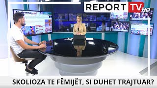 Fizioterapisti për Report TV Shifrat e të prekurve me skoliozë shqetësuese Ja si mund të dallojnë [upl. by Foushee845]