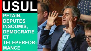 USUL  PETAIN DEPUTES INSOUMIS DEMOCRATIE ET TELEPERFORMANCE [upl. by Eniron839]