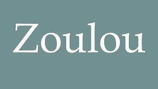 How to Pronounce Zoulou Zulu Correctly in French [upl. by Andryc]