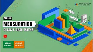 Master Mensuration Class 8 CBSE Maths Made Simple Annai Academy [upl. by Einnalem]