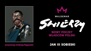 Nowy Poczet Władców Polski  45a  JAN III SOBIESKI [upl. by Barth]