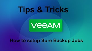 Veeam 12 Tips amp Tricks  How to setup Sure Backup Jobs [upl. by Martino]