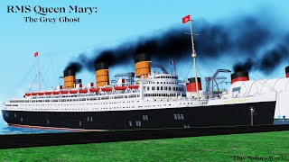 RMS Queen Mary The Grey Ghost  Tiny Sailors World [upl. by Nohshan286]