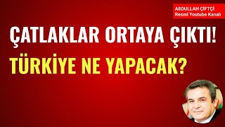 ÇATLAKLAR ORTAYA ÇIKTI TÜRKİYE NE YAPACAK Abdullah Çiftçi [upl. by Amalbena191]