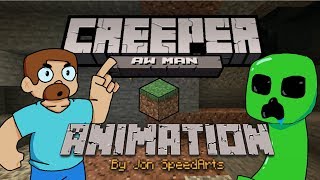 Creeper Aw Man  Minecraft Animation [upl. by Eadahc193]